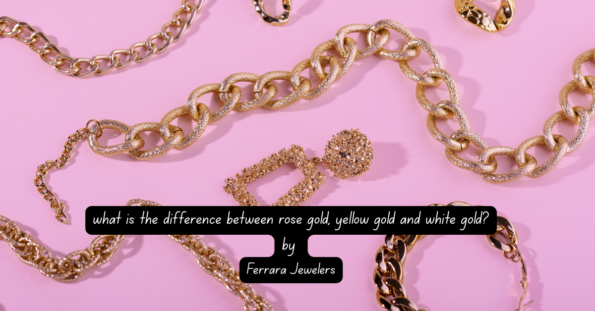 what is the difference between rose gold, yellow gold and white gold