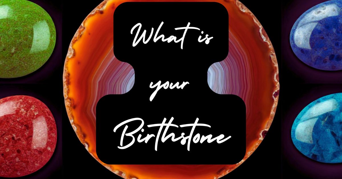 Birthstone Jewelry For All Months: What’s My Birthstone?