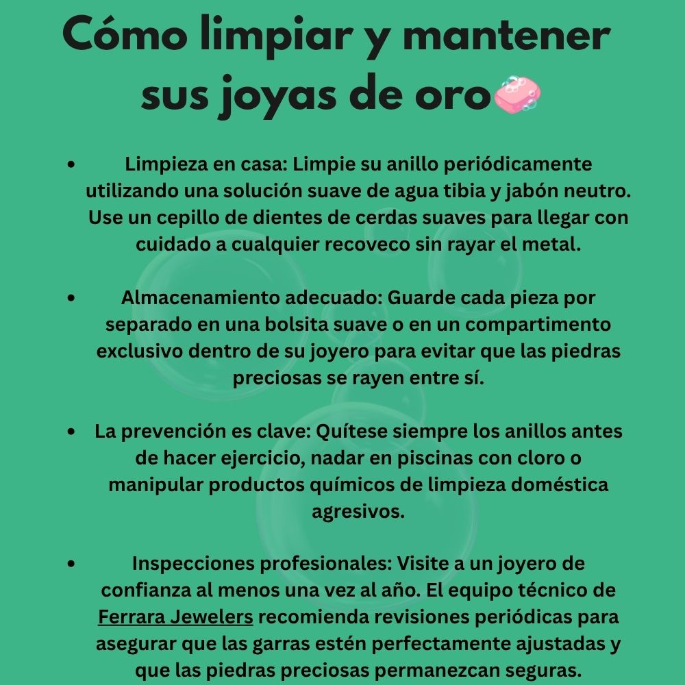 Cómo limpiar y mantener 
sus joyas de oro.