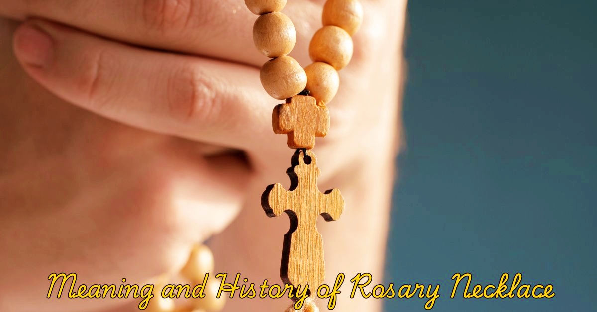 Meaning and History of Rosary Necklace